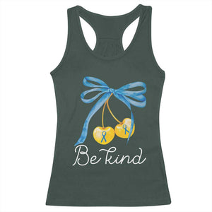 World Down Syndrome Day Racerback Tank Top Blue Yellow Cherry Bow Coquette Be Kind TS10 Dark Forest Green Print Your Wear