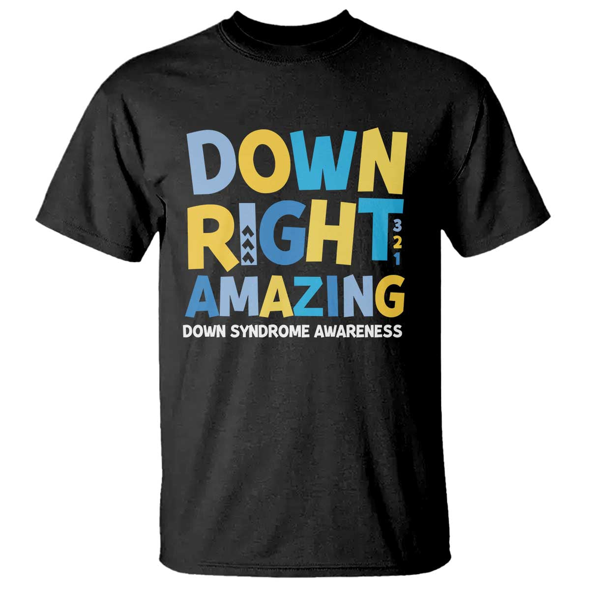 World Down Syndrome Day T Shirt 321 Awareness Support Down Right Amazing Three Arrows TS10 Black Print Your Wear