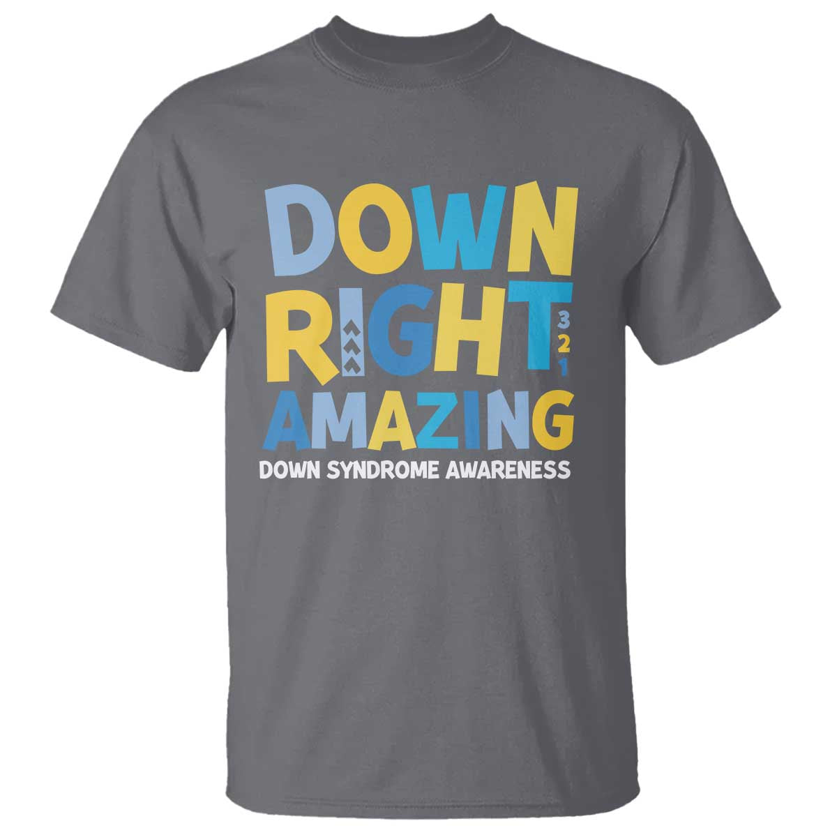World Down Syndrome Day T Shirt 321 Awareness Support Down Right Amazing Three Arrows TS10 Charcoal Print Your Wear