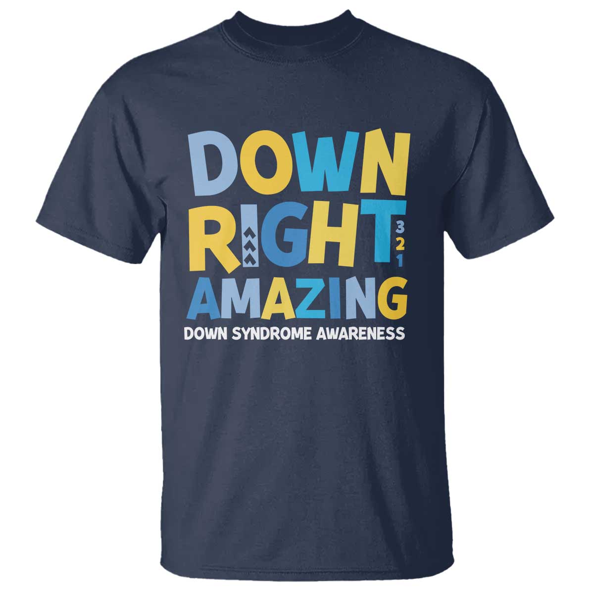 World Down Syndrome Day T Shirt 321 Awareness Support Down Right Amazing Three Arrows TS10 Navy Print Your Wear