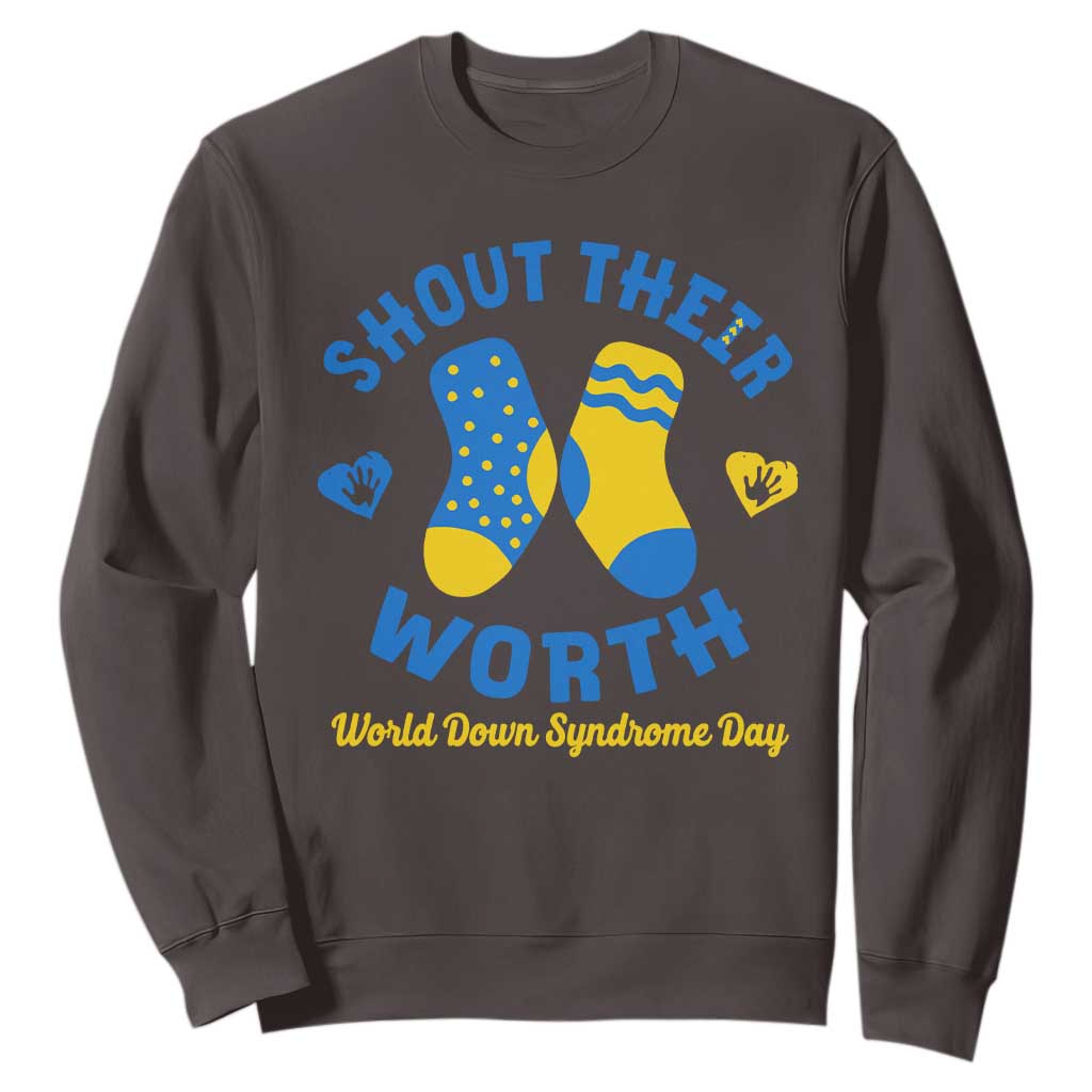 World Down Syndrome Day Sweatshirt 321 Awareness Support Shout Their Worth TS10 Dark Chocolate Print Your Wear