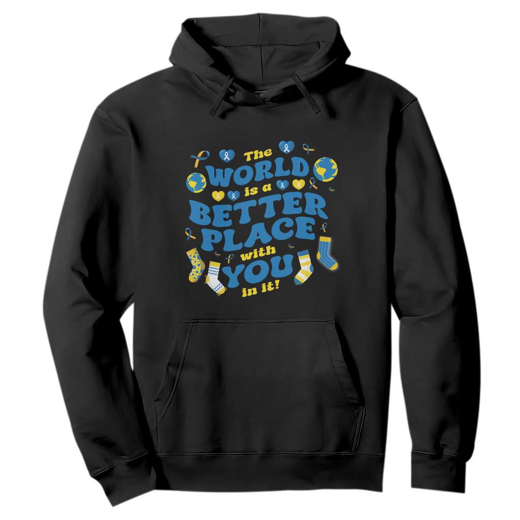 World Down Syndrome Day Hoodie 321 Awareness Support The World Is Better With You TS10 Black Print Your Wear