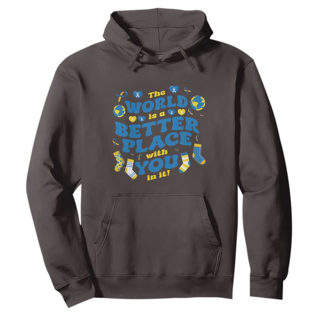 World Down Syndrome Day Hoodie 321 Awareness Support The World Is Better With You TS10 Dark Chocolate Print Your Wear
