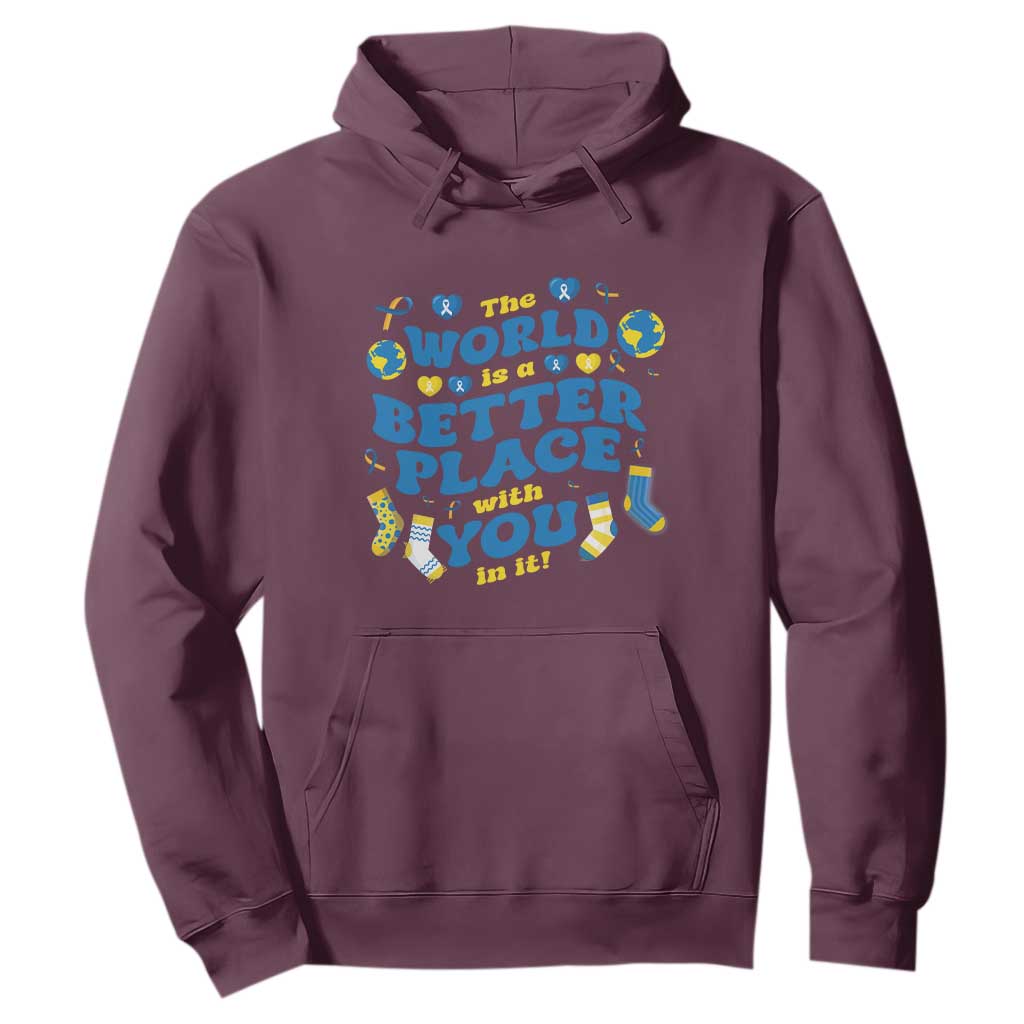 World Down Syndrome Day Hoodie 321 Awareness Support The World Is Better With You TS10 Maroon Print Your Wear
