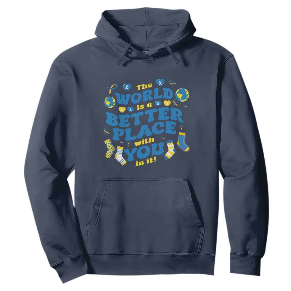 World Down Syndrome Day Hoodie 321 Awareness Support The World Is Better With You TS10 Navy Print Your Wear
