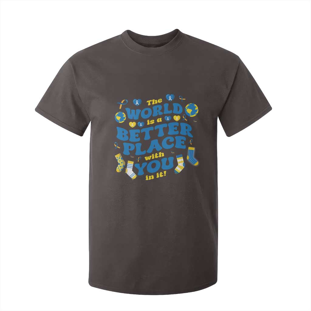 World Down Syndrome Day T Shirt For Kid 321 Awareness Support The World Is Better With You TS10 Dark Chocolate Print Your Wear