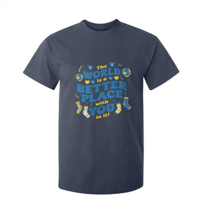World Down Syndrome Day T Shirt For Kid 321 Awareness Support The World Is Better With You TS10 Navy Print Your Wear