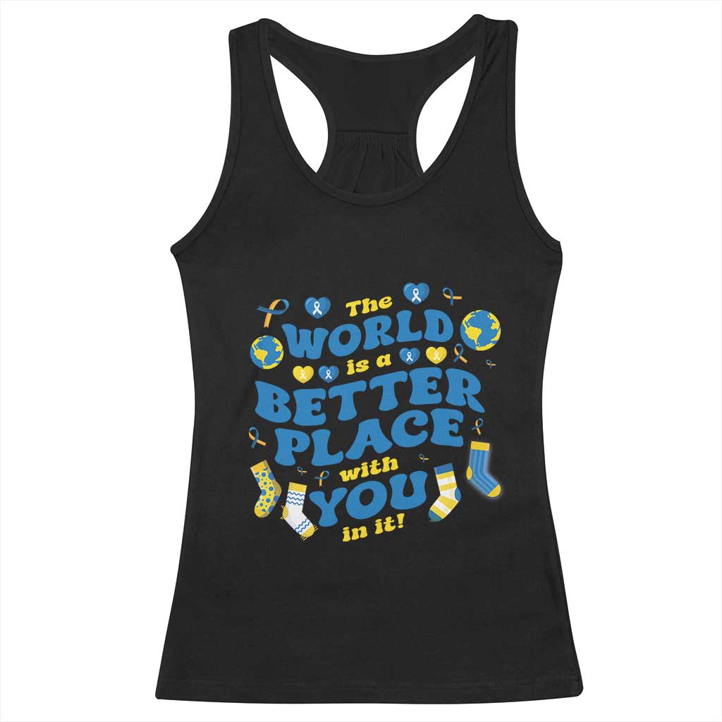 World Down Syndrome Day Racerback Tank Top 321 Awareness Support The World Is Better With You TS10 Black Print Your Wear