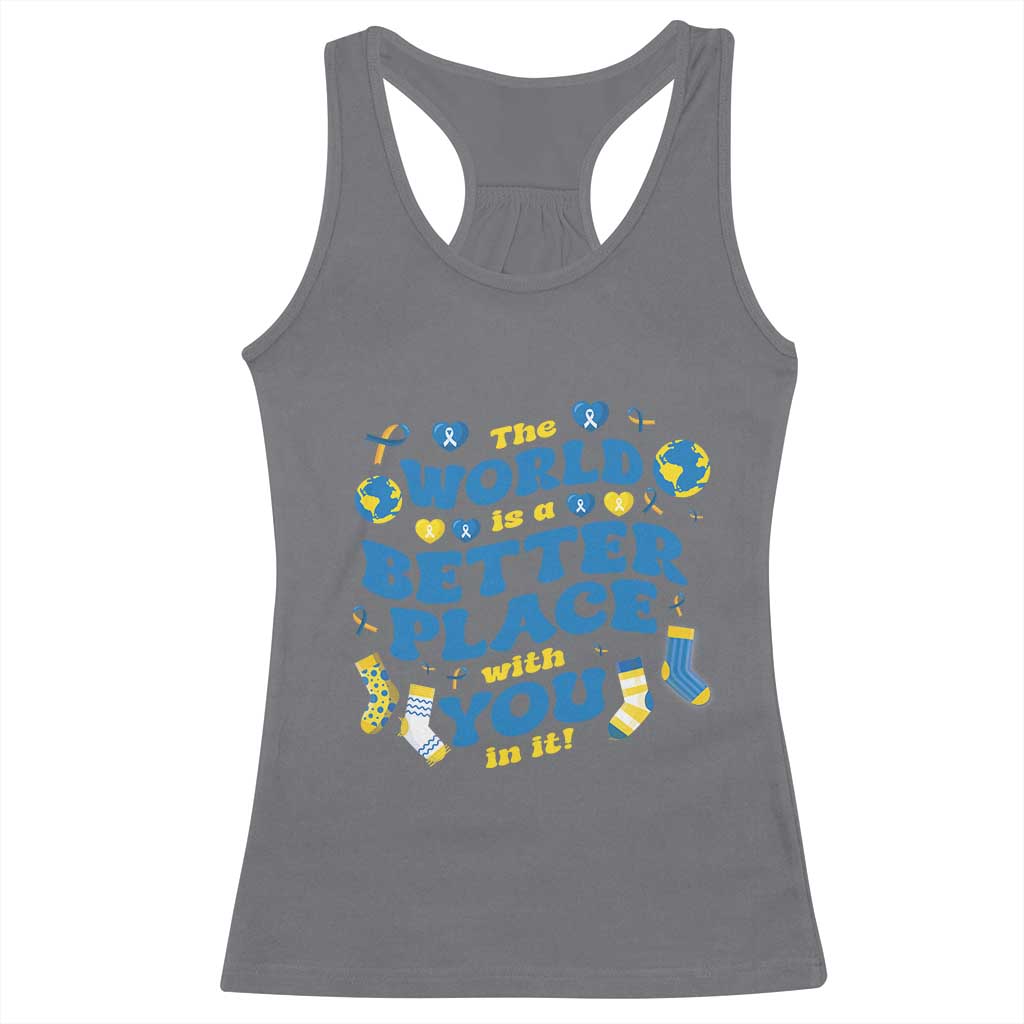 World Down Syndrome Day Racerback Tank Top 321 Awareness Support The World Is Better With You TS10 Charcoal Print Your Wear