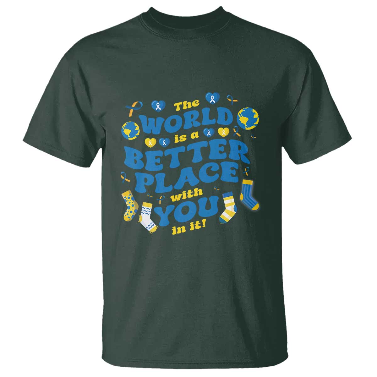 World Down Syndrome Day T Shirt 321 Awareness Support The World Is Better With You TS10 Dark Forest Green Print Your Wear