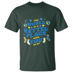 World Down Syndrome Day T Shirt 321 Awareness Support The World Is Better With You TS10 Dark Forest Green Print Your Wear