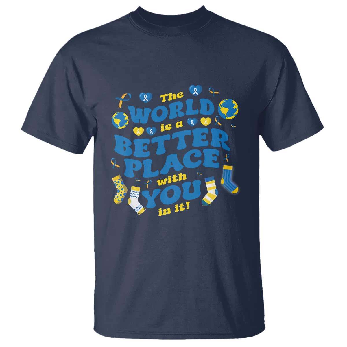 World Down Syndrome Day T Shirt 321 Awareness Support The World Is Better With You TS10 Navy Print Your Wear