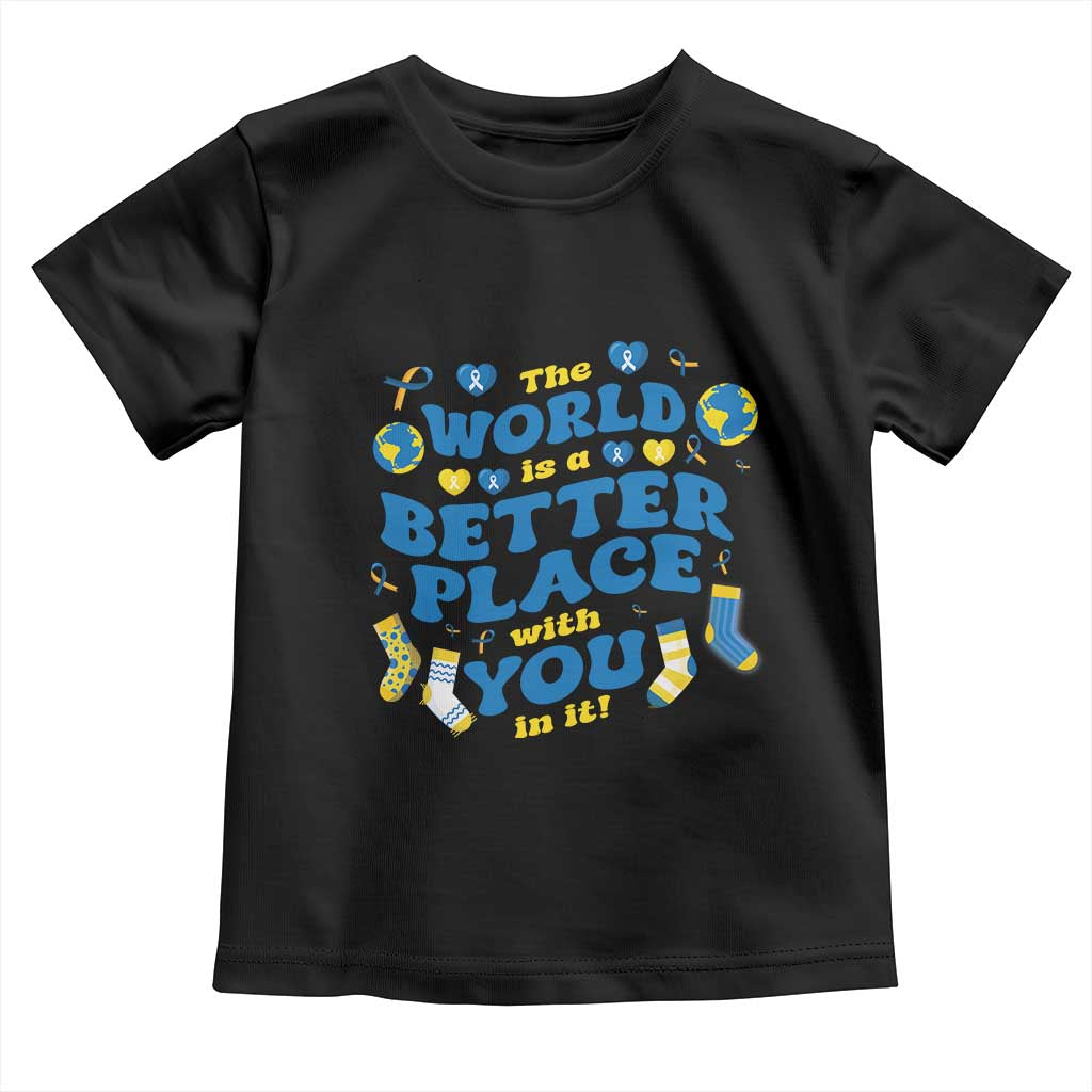 World Down Syndrome Day Toddler T Shirt 321 Awareness Support The World Is Better With You TS10 Black Print Your Wear