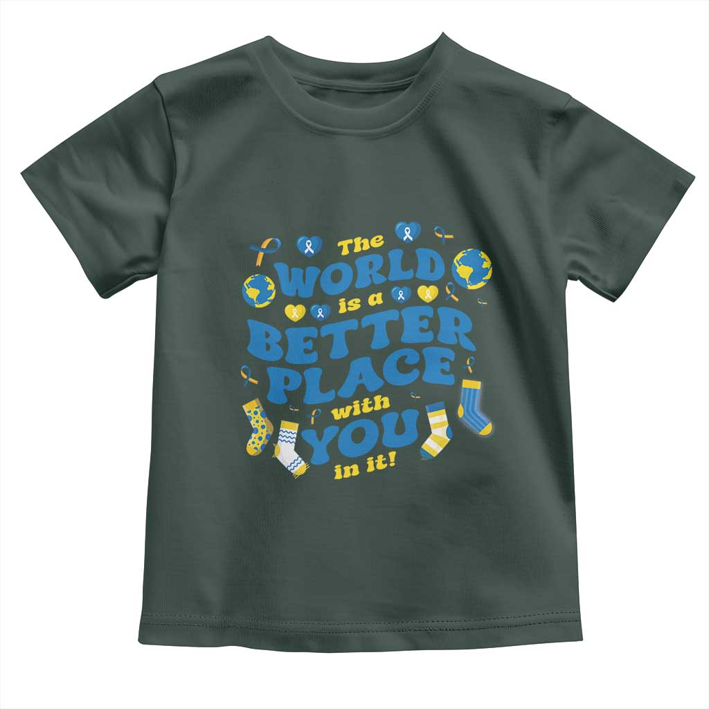 World Down Syndrome Day Toddler T Shirt 321 Awareness Support The World Is Better With You TS10 Dark Forest Green Print Your Wear