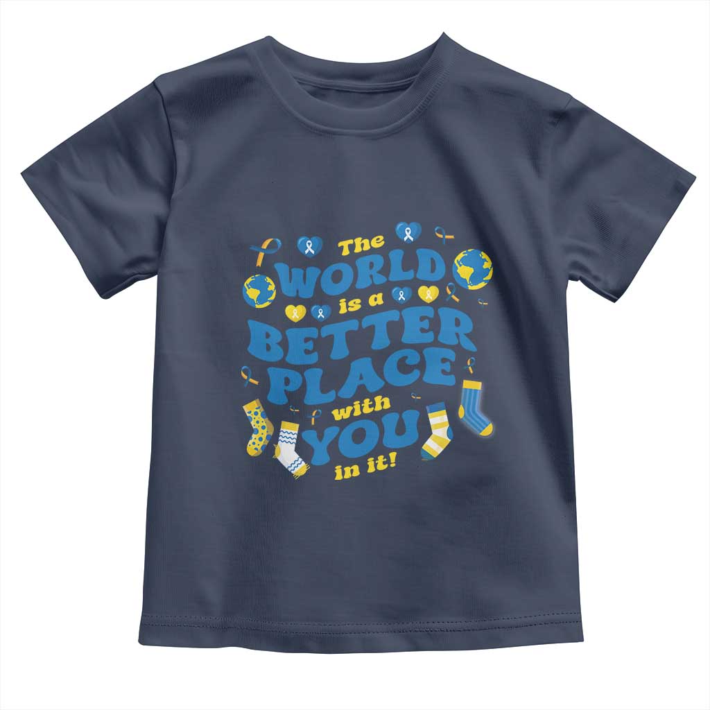World Down Syndrome Day Toddler T Shirt 321 Awareness Support The World Is Better With You TS10 Navy Print Your Wear