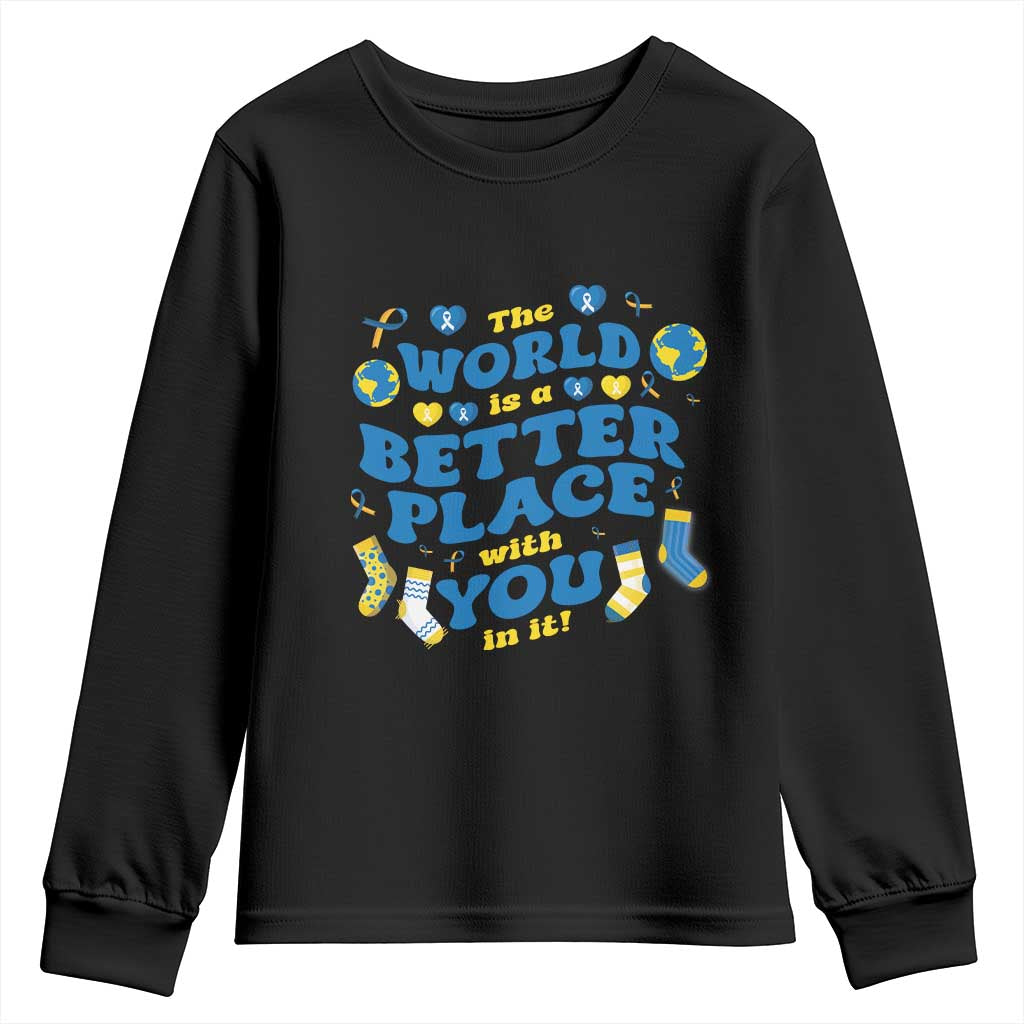 World Down Syndrome Day Youth Sweatshirt 321 Awareness Support The World Is Better With You TS10 Black Print Your Wear