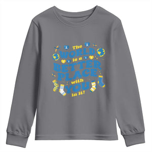 World Down Syndrome Day Youth Sweatshirt 321 Awareness Support The World Is Better With You TS10 Charcoal Print Your Wear