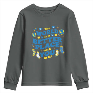 World Down Syndrome Day Youth Sweatshirt 321 Awareness Support The World Is Better With You TS10 Dark Heather Print Your Wear