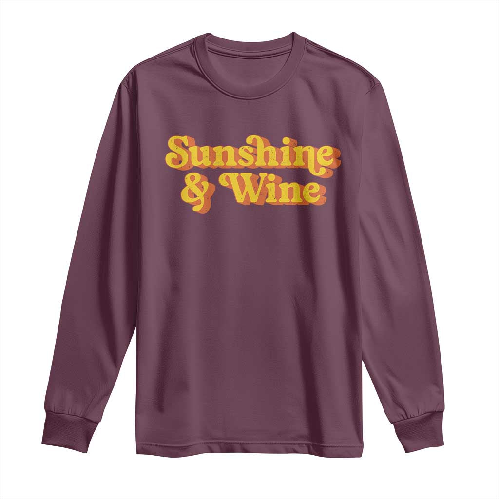 Funny Drinking Long Sleeve Shirt Sunshine & Wine Retro Drinking Summer Vintage 70's TS10 Maroon Print Your Wear