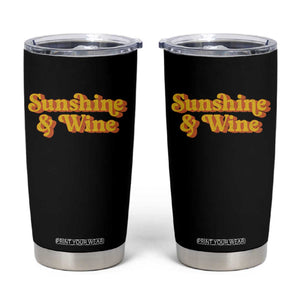 Funny Drinking Tumbler Cup Sunshine & Wine Retro Drinking Summer Vintage 70's TS10 Black Print Your Wear