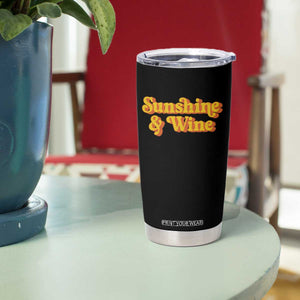Funny Drinking Tumbler Cup Sunshine & Wine Retro Drinking Summer Vintage 70's TS10 Print Your Wear