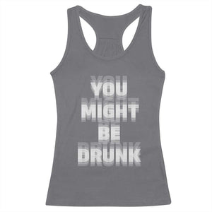 Funny Drinking Racerback Tank Top Wine Humor You Might Be Drunk TS10 Charcoal Print Your Wear