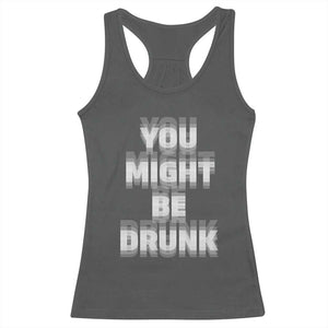 Funny Drinking Racerback Tank Top Wine Humor You Might Be Drunk TS10 Dark Heather Print Your Wear