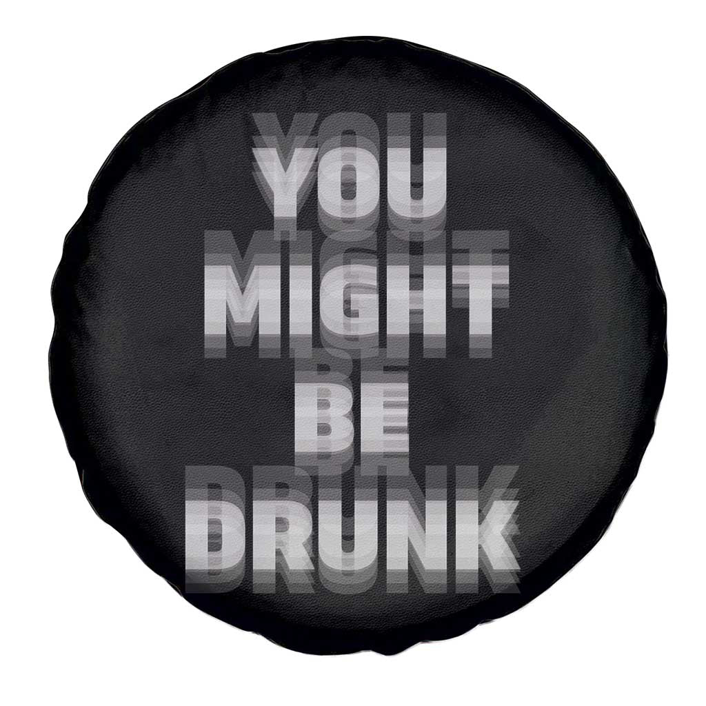 Funny Drinking Spare Tire Cover Wine Humor You Might Be Drunk TS10 Print Your Wear