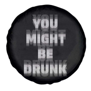 Funny Drinking Spare Tire Cover Wine Humor You Might Be Drunk TS10 Print Your Wear