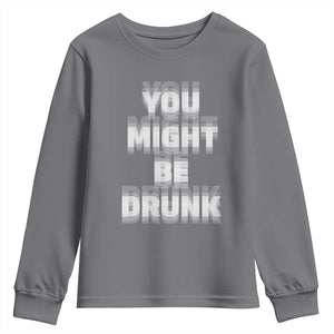 Funny Drinking Youth Sweatshirt Wine Humor You Might Be Drunk TS10 Charcoal Print Your Wear