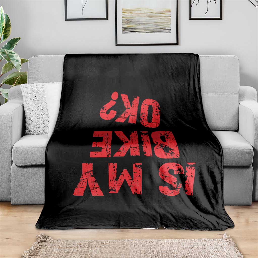 Is My Bike OK? Funny Motorcycle Dirt Bike Biker Throw Blanket Funny Mountain Biking Biker Cycling TS10 Print Your Wear