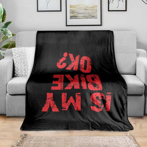 Is My Bike OK? Funny Motorcycle Dirt Bike Biker Throw Blanket Funny Mountain Biking Biker Cycling TS10 Print Your Wear