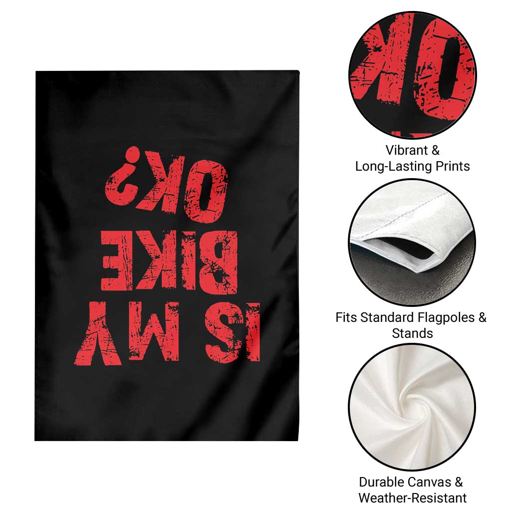 Is My Bike OK? Funny Motorcycle Dirt Bike Biker Garden Flag Funny Mountain Biking Biker Cycling TS10 Print Your Wear