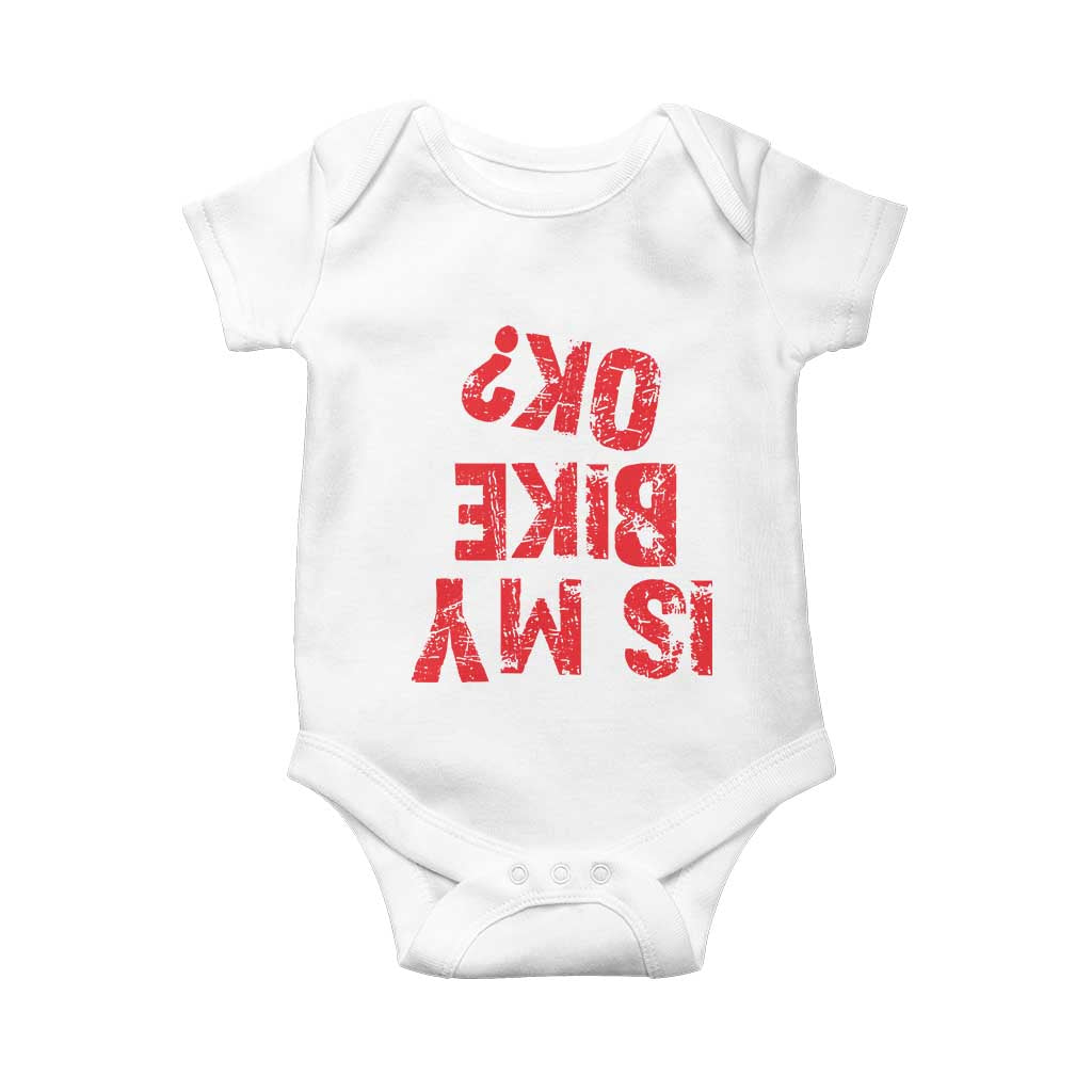 Is My Bike OK? Funny Motorcycle Dirt Bike Biker Baby Onesie Funny Mountain Biking Biker Cycling TS10 White Print Your Wear