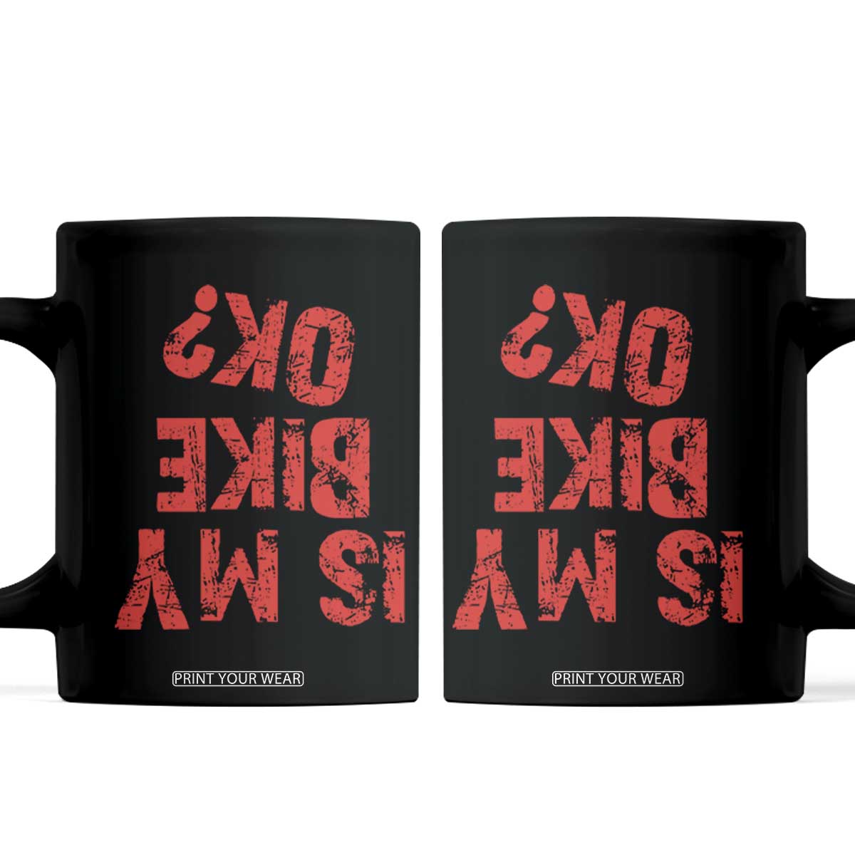 Is My Bike OK? Funny Motorcycle Dirt Bike Biker Coffee Mug Funny Mountain Biking Biker Cycling TS10 Black Print Your Wear