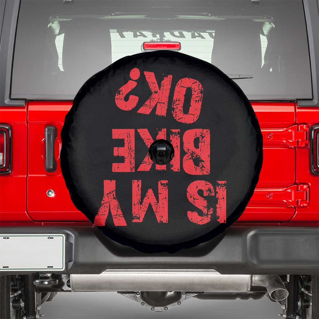 Is My Bike OK? Funny Motorcycle Dirt Bike Biker Spare Tire Cover Funny Mountain Biking Biker Cycling TS10 Black Print Your Wear