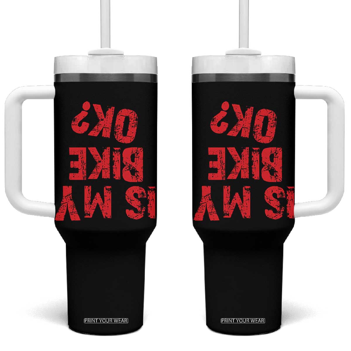 Is My Bike OK? Funny Motorcycle Dirt Bike Biker Tumbler With Handle Funny Mountain Biking Biker Cycling TS10 One Size: 40 oz Black Print Your Wear