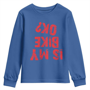Is My Bike OK? Funny Motorcycle Dirt Bike Biker Youth Sweatshirt Funny Mountain Biking Biker Cycling TS10 Royal Blue Print Your Wear