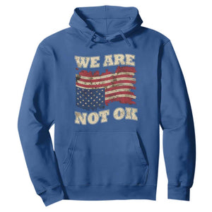 We Are Not Ok Hoodie Upside down American USA Flag TS10 Royal Blue Print Your Wear