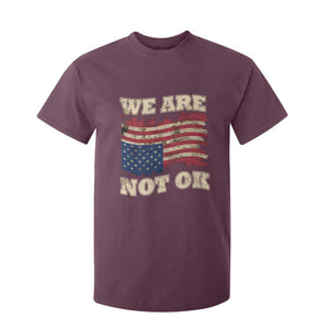 We Are Not Ok T Shirt For Kid Upside down American USA Flag TS10 Maroon Print Your Wear