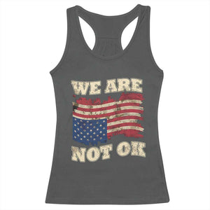 We Are Not Ok Racerback Tank Top Upside down American USA Flag TS10 Dark Heather Print Your Wear