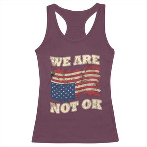 We Are Not Ok Racerback Tank Top Upside down American USA Flag TS10 Maroon Print Your Wear
