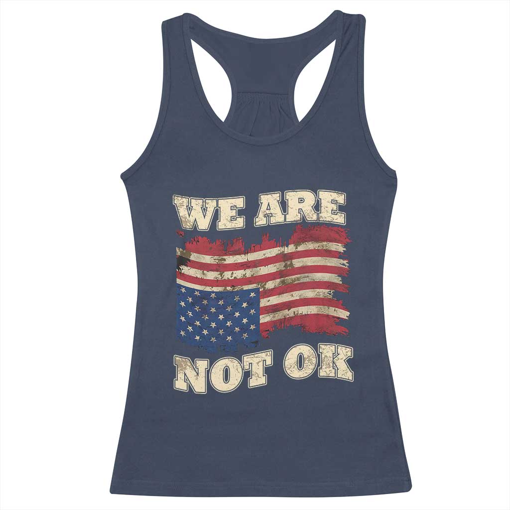 We Are Not Ok Racerback Tank Top Upside down American USA Flag TS10 Navy Print Your Wear