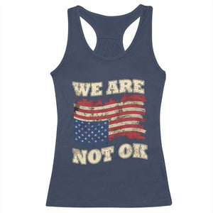 We Are Not Ok Racerback Tank Top Upside down American USA Flag TS10 Navy Print Your Wear