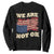 We Are Not Ok Sweatshirt Upside down American USA Flag TS10 Black Print Your Wear