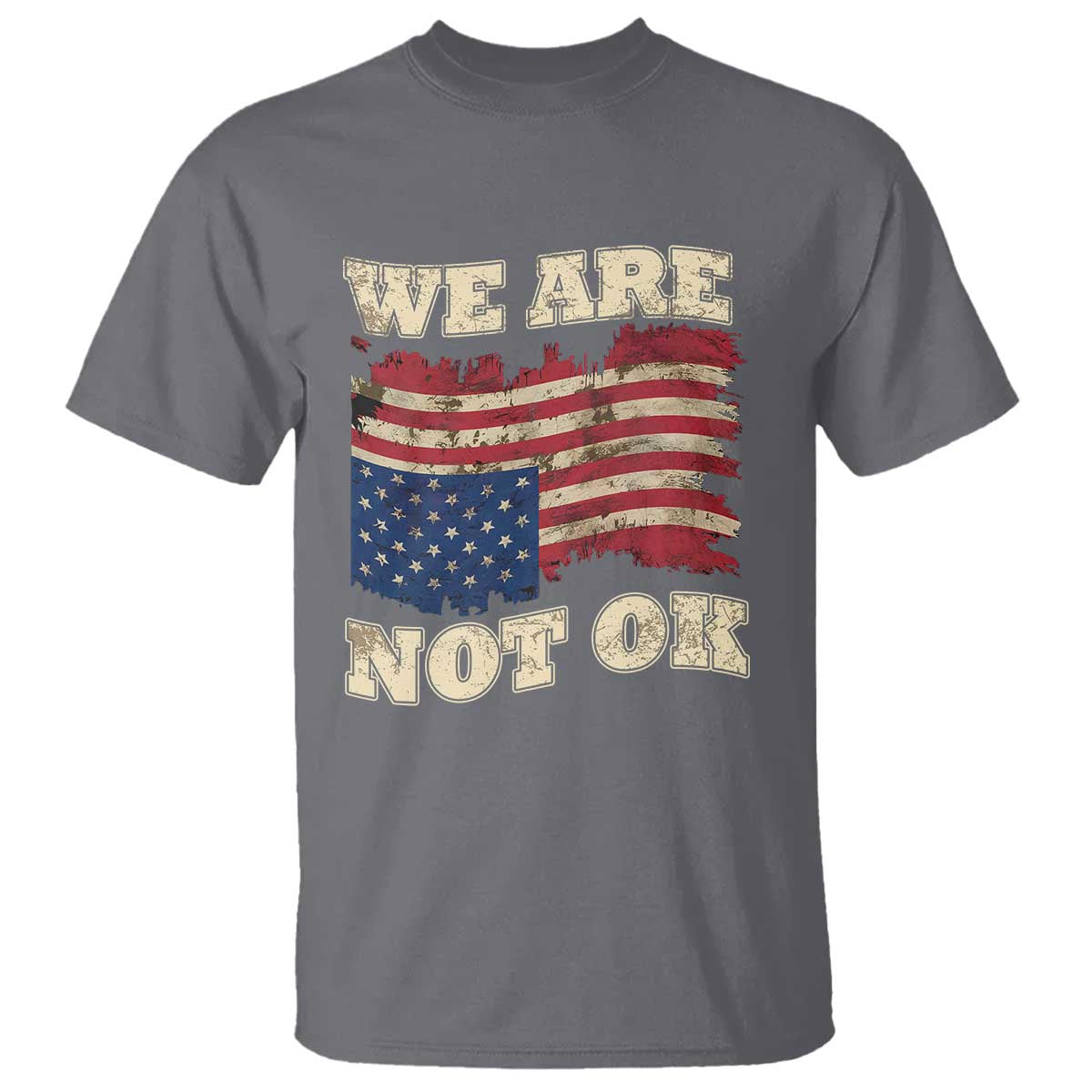 We Are Not Ok T Shirt Distressed Upside Down American Flag TS10 Charcoal Print Your Wear