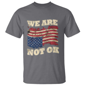 We Are Not Ok T Shirt Distressed Upside Down American Flag TS10 Charcoal Print Your Wear