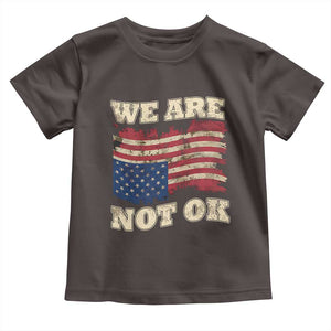 We Are Not Ok Toddler T Shirt Upside down American USA Flag TS10 Dark Chocolate Print Your Wear