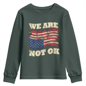 We Are Not Ok Youth Sweatshirt Upside down American USA Flag TS10 Dark Forest Green Print Your Wear