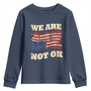 We Are Not Ok Youth Sweatshirt Upside down American USA Flag TS10 Navy Print Your Wear